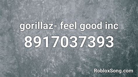 Gorillaz - Feel Good Inc Roblox ID - Roblox music codes