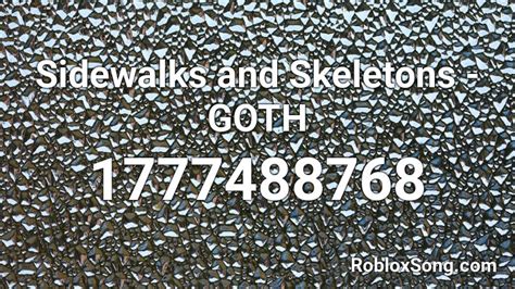 Goth - Sidewalks and skeletons Roblox ID