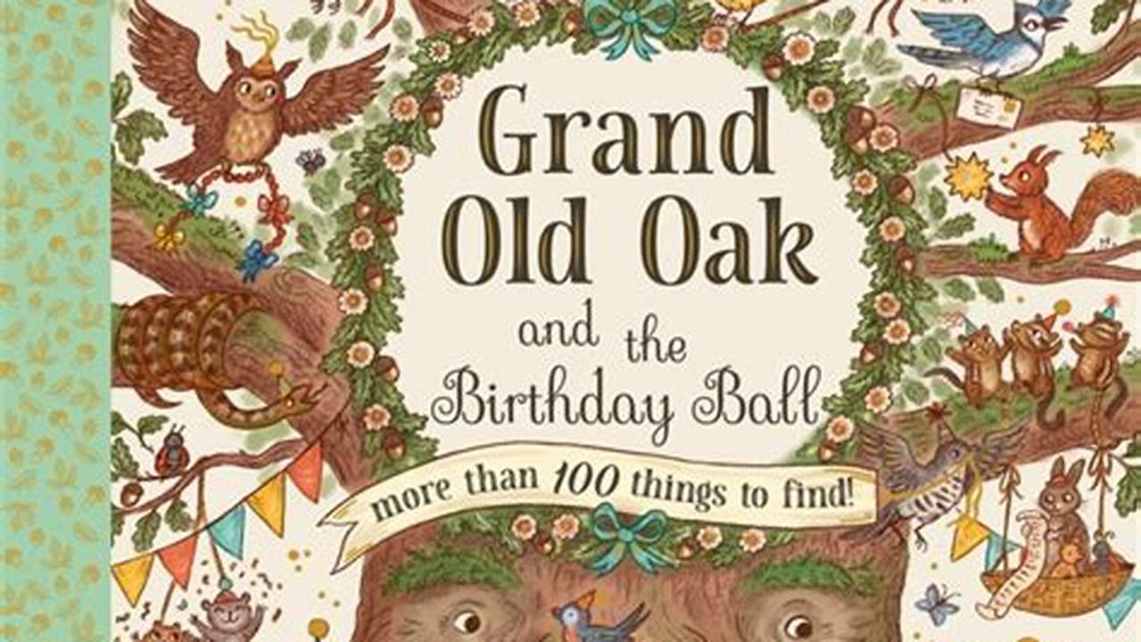 Grand Old Oak And The Birthday Ball., 2024