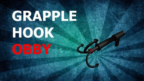 Grapple Hook Obby [REMASTERED] - Roblox