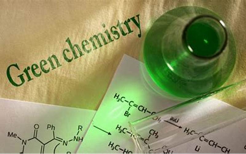 Green Chemistry: Developing Environmentally Friendly Chemical Processes