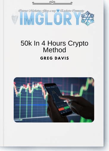 Greg Davis - 50k In 4 Hours Crypto Method