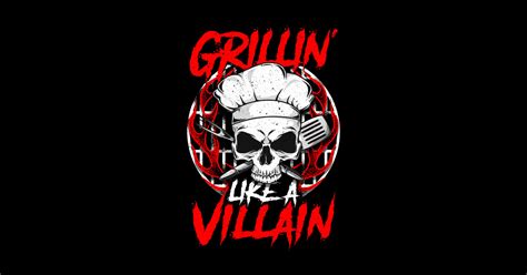 Grillin' Like a Villain