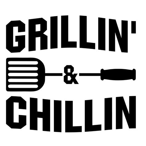 Grillin' and Chillin'