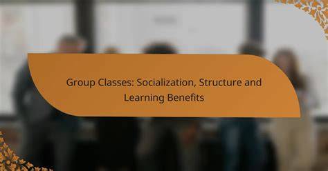 Group Classes and Socialization Opportunities