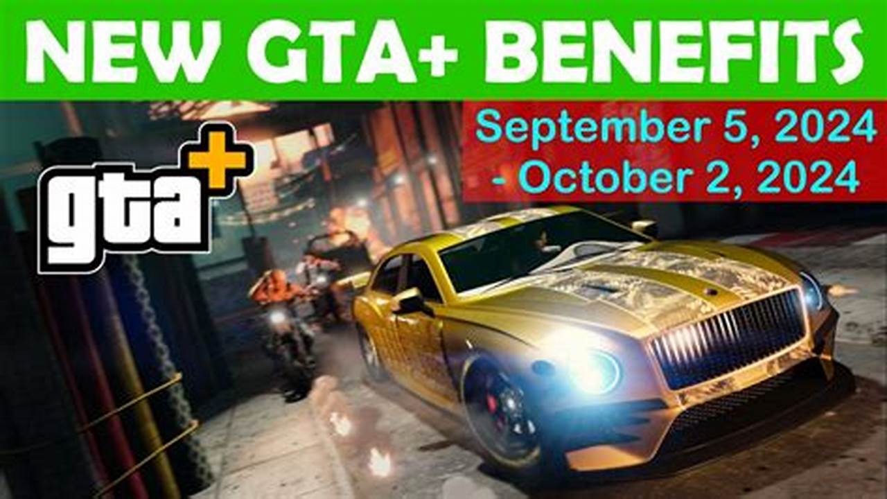 Gta+ Benefits September 2025