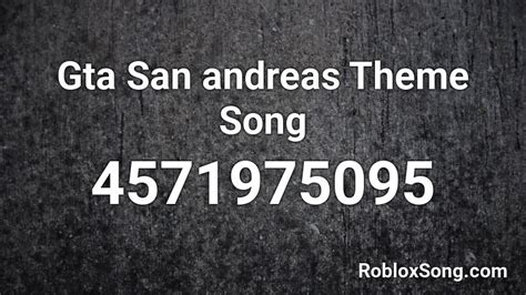 Gta San andreas Theme Song Roblox ID - Roblox music codes 
