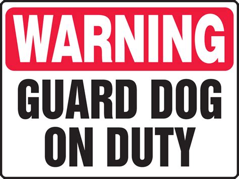 Guard Dog On Duty OSHA Warning Safety Sign MATR305