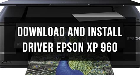 Guide to Install Epson XP-960 Printer Driver and Software