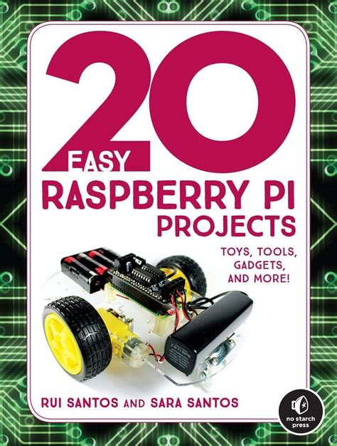Guide to 20 Easy Raspberry Pi Projects: Toys Tools Gadgets And More!