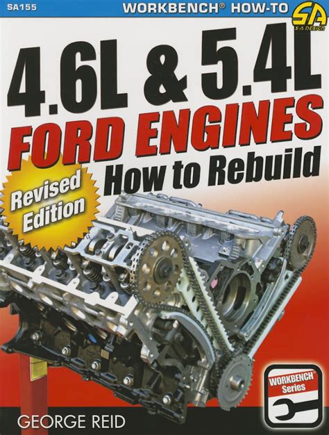 Guide to 4.6L & 5.4L Ford Engines: How To Rebuild - Revised Edition (Workbench)