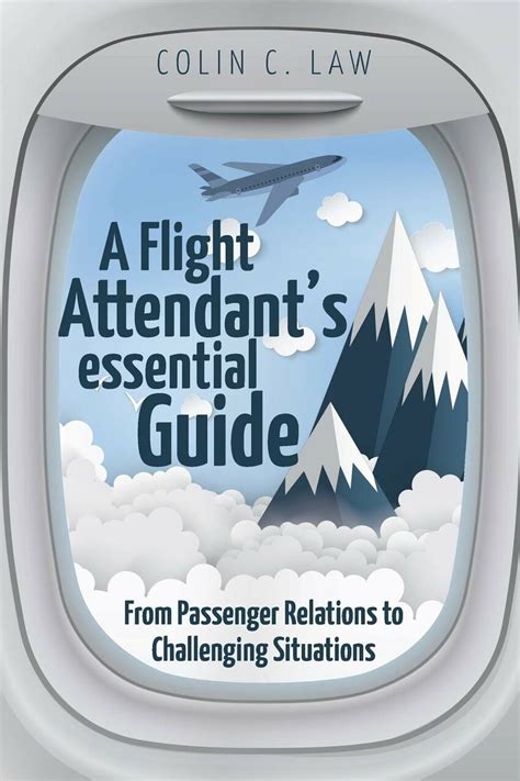 Guide to A Flight Attendant's Essential Guide: From Passenger Relations To Challenging Situations