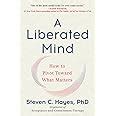 Guide to A Liberated Mind: How To Pivot Toward What Matters