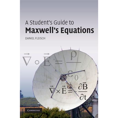Guide to A Student's Guide To Maxwell's Equations (Student's Guides)