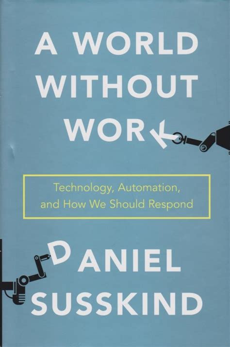 Guide to A World Without Work: Technology Automation And How We Should Respond
