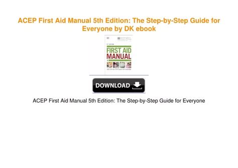 Guide to ACEP First Aid Manual 5th Edition: The Step-by-Step Guide For Everyone