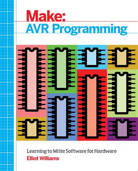 Guide to AVR Programming: Learning To Write Software For Hardware (Make: Technology On Your Time)