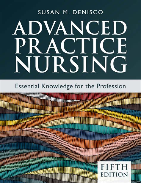 Guide to Advanced Practice Nursing: Essential Knowledge For The Profession