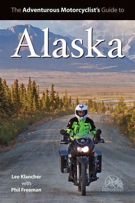 Guide to Adventurous Motorcyclist's Guide To Alaska