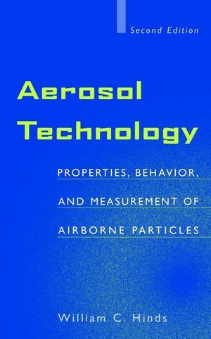 Guide to Aerosol Technology: Properties Behavior And Measurement Of Airborne Particles