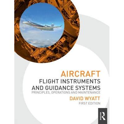 Guide to Aircraft Flight Instruments And Guidance Systems: Principles Operations And Maintenance