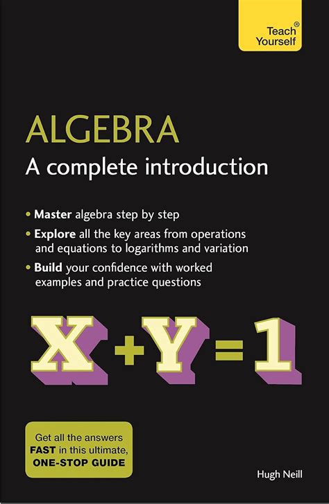 Guide to Algebra: A Complete Introduction: The Easy Way To Learn Algebra (Teach Yourself)