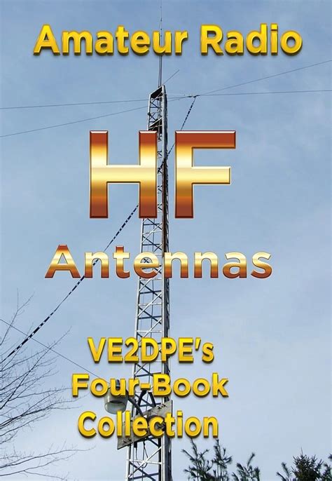 Guide to Amateur Radio HF Antennas: VE2DPE's Four-Book Collection