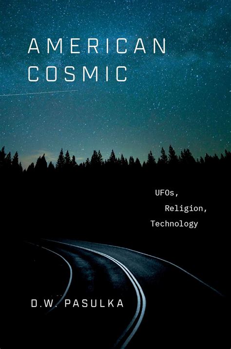 Guide to American Cosmic: UFOs Religion Technology