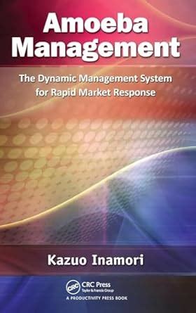 Guide to Amoeba Management: The Dynamic Management System For Rapid Market Response
