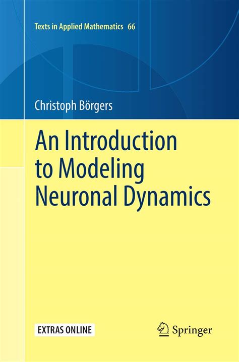 Guide to An Introduction To Modeling Neuronal Dynamics (Texts In Applied Mathematics Book 66)