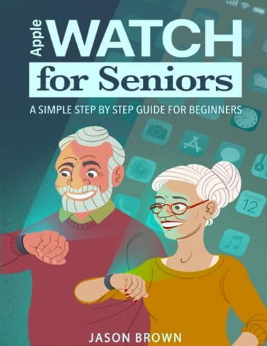 Guide to Apple Watch For Seniors - A Simple Step By Step Guide For Beginners