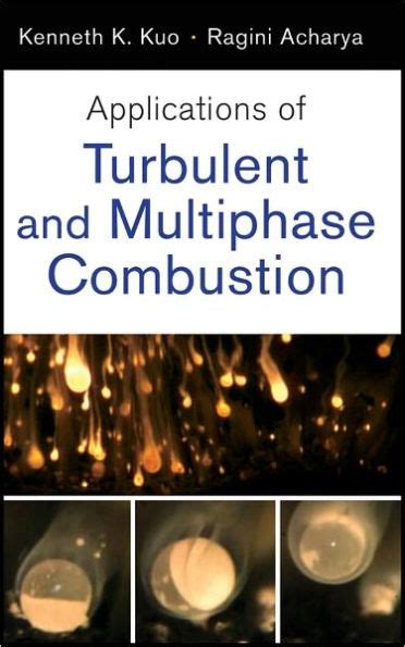 Guide to Applications Of Turbulent And Multiphase Combustion