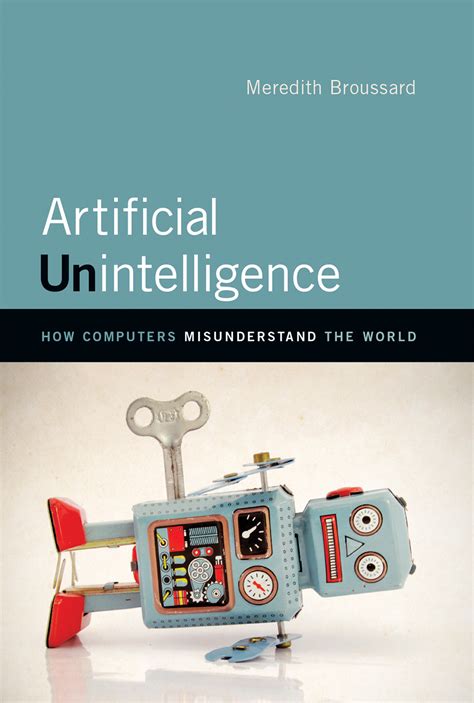 Guide to Artificial Unintelligence: How Computers Misunderstand The World