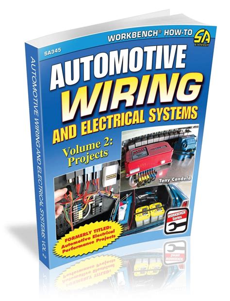 Guide to Automotive Wiring And Electrical Systems Vol. 2: Projects