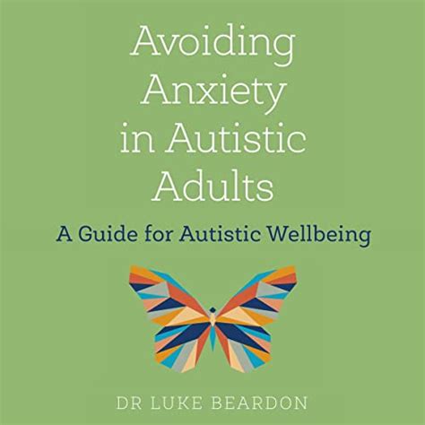 Guide to Avoiding Anxiety In Autistic Children: A Guide For Autistic Wellbeing