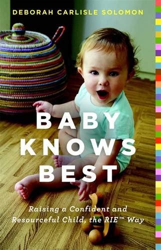 Guide to Baby Knows Best: Raising A Confident And Resourceful Child The RIEâ„¢ Way