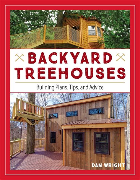 Guide to Backyard Treehouses: Building Plans Tips And Advice