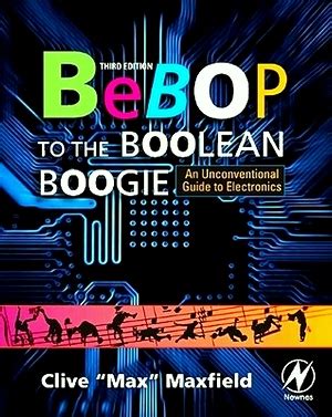 Guide to Bebop To The Boolean Boogie: An Unconventional Guide To Electronics