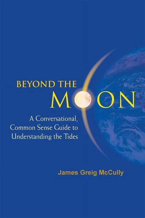 Guide to Beyond The Moon: A Conversational Common Sense Guide To Understanding The Tides