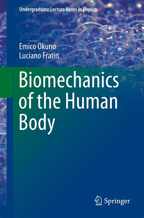 Guide to Biomechanics Of The Human Body (Undergraduate Lecture Notes In Physics)