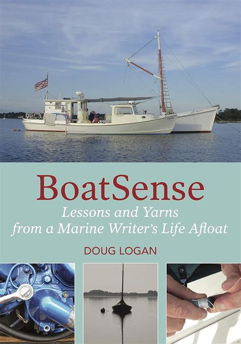 Guide to BoatSense: Lessons And Yarns From A Marine Writer's Life Afloat