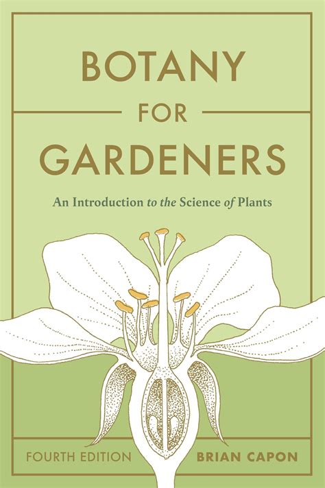 Guide to Botany For Gardeners Fourth Edition: An Introduction To The Science Of Plants