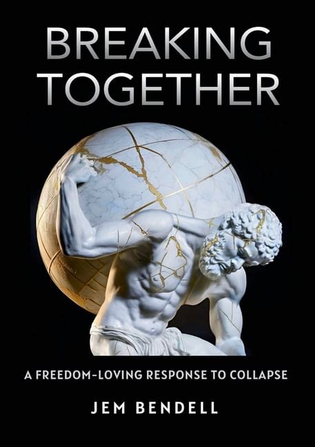 Guide to Breaking Together: A Freedom-loving Response To Collapse