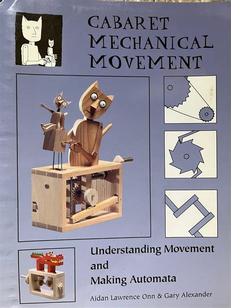 Guide to Cabaret Mechanical Movement: Understanding Movement And Making Automata