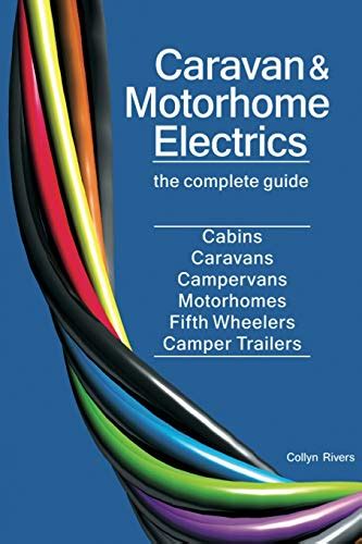 Guide to Caravan And Motorhome Electrics: The Complete Guide