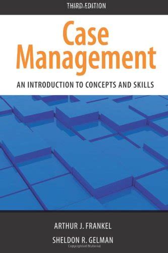 Guide to Case Management: An Introduction To Concepts And Skills