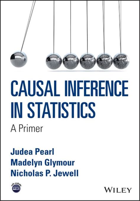 Guide to Causal Inference In Statistics: A Primer