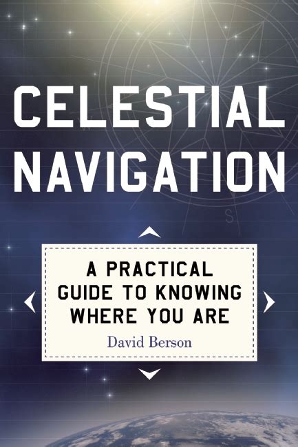 Guide to Celestial Navigation: A Practical Guide To Knowing Where You Are