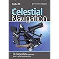 Guide to Celestial Navigation: Learn How To Master One Of The Oldest Mariner's Arts