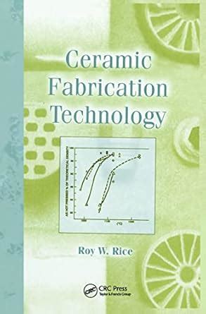 Guide to Ceramic Fabrication Technology (Materials Engineering 20)